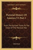 Pictorial History Of America V1 Part 1