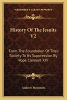 History Of The Jesuits V2