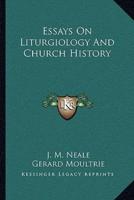 Essays On Liturgiology And Church History