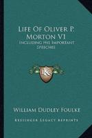 Life Of Oliver P. Morton V1