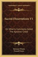 Sacred Dissertations V1