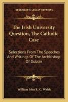 The Irish University Question, The Catholic Case