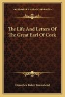 The Life And Letters Of The Great Earl Of Cork