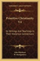 Primitive Christianity V4