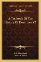 A Textbook Of The History Of Doctrines V2