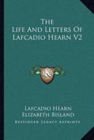 The Life And Letters Of Lafcadio Hearn V2