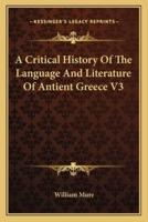 A Critical History Of The Language And Literature Of Antient Greece V3