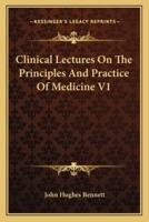 Clinical Lectures On The Principles And Practice Of Medicine V1