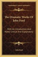 The Dramatic Works Of John Ford