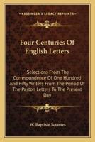 Four Centuries Of English Letters
