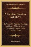 A Christian Directory Part III, V5