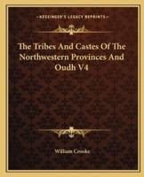 The Tribes And Castes Of The Northwestern Provinces And Oudh V4
