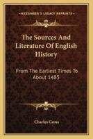 The Sources And Literature Of English History