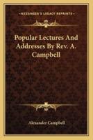 Popular Lectures And Addresses By Rev. A. Campbell