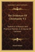 The Evidences Of Christianity V2
