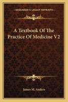 A Textbook Of The Practice Of Medicine V2