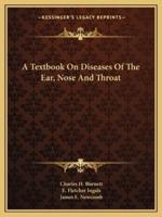 A Textbook On Diseases Of The Ear, Nose And Throat