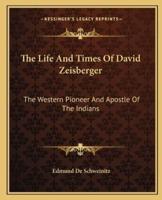 The Life And Times Of David Zeisberger