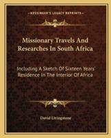 Missionary Travels And Researches In South Africa