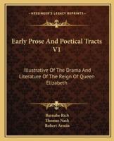 Early Prose And Poetical Tracts V1