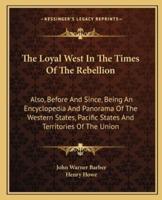 The Loyal West In The Times Of The Rebellion