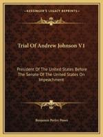 Trial Of Andrew Johnson V1