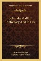 John Marshall In Diplomacy And In Law