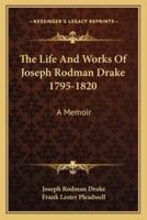 The Life And Works Of Joseph Rodman Drake 1795-1820