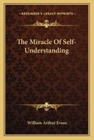 The Miracle Of Self-Understanding