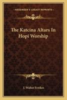 The Katcina Altars In Hopi Worship