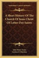 A Short History Of The Church Of Jesus Christ Of Latter-Day Saints