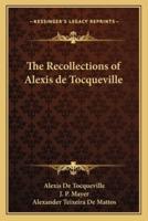 The Recollections of Alexis De Tocqueville