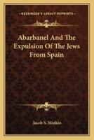 Abarbanel And The Expulsion Of The Jews From Spain