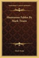 Humorous Fables By Mark Twain