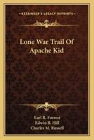 Lone War Trail Of Apache Kid