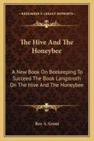 The Hive And The Honeybee