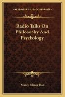 Radio Talks On Philosophy And Psychology