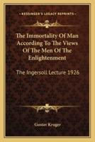 The Immortality Of Man According To The Views Of The Men Of The Enlightenment
