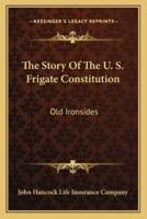 The Story Of The U. S. Frigate Constitution