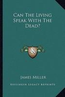 Can the Living Speak With the Dead?