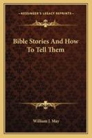Bible Stories And How To Tell Them