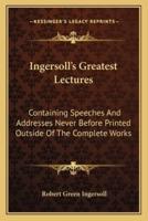Ingersoll's Greatest Lectures