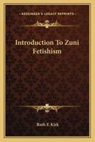 Introduction To Zuni Fetishism