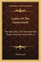 Ladies Of The Underworld