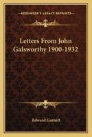 Letters From John Galsworthy 1900-1932