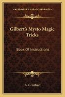 Gilbert's Mysto Magic Tricks