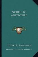 North To Adventure