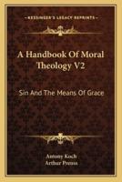 A Handbook Of Moral Theology V2