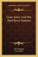 Gene Autry And The Thief River Outlaws