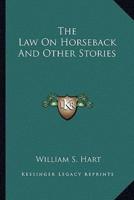 The Law On Horseback And Other Stories